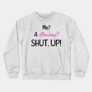 Princess Diaries - Shut Up! Crewneck Sweatshirt